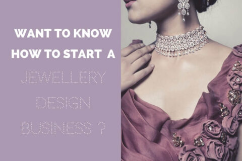 How to start a Jewellery Design Business?