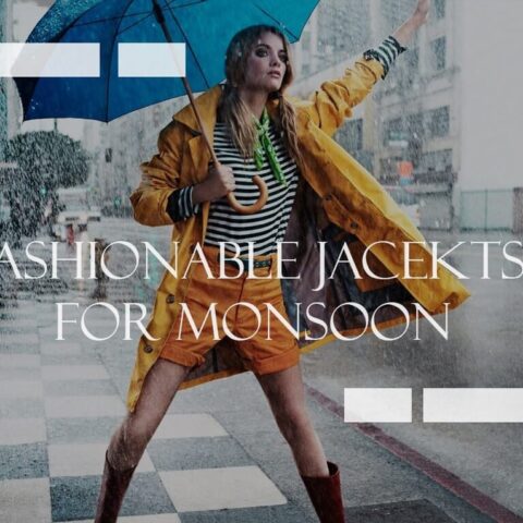 Fashionable Jackets For The Monsoon