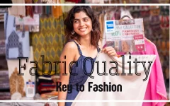 Fabric Quality and Construction It’s Importance in Fashion