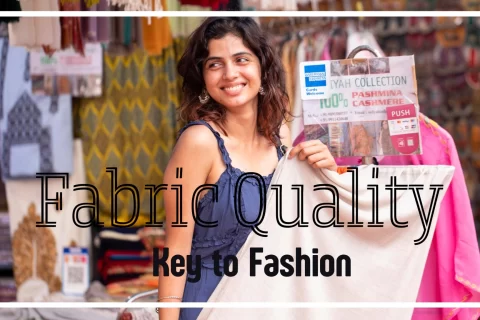 Fabric Quality and Construction It’s Importance in Fashion