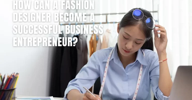 Fashion Entrepreneurship Empowering the Next Generation of Designers (6)