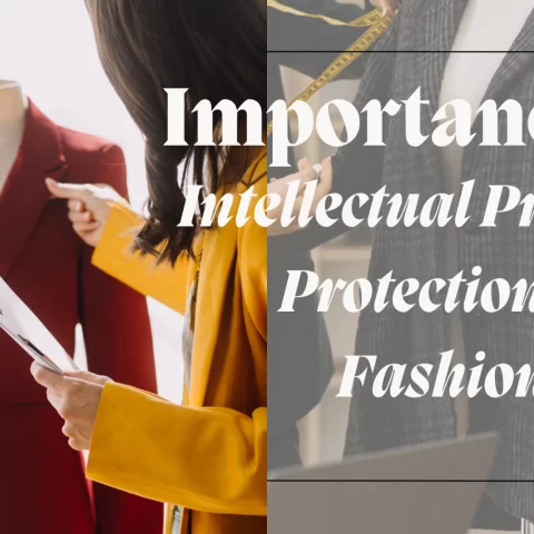 Intellectual Property Protection in Fashion Its Importance (2) (1)