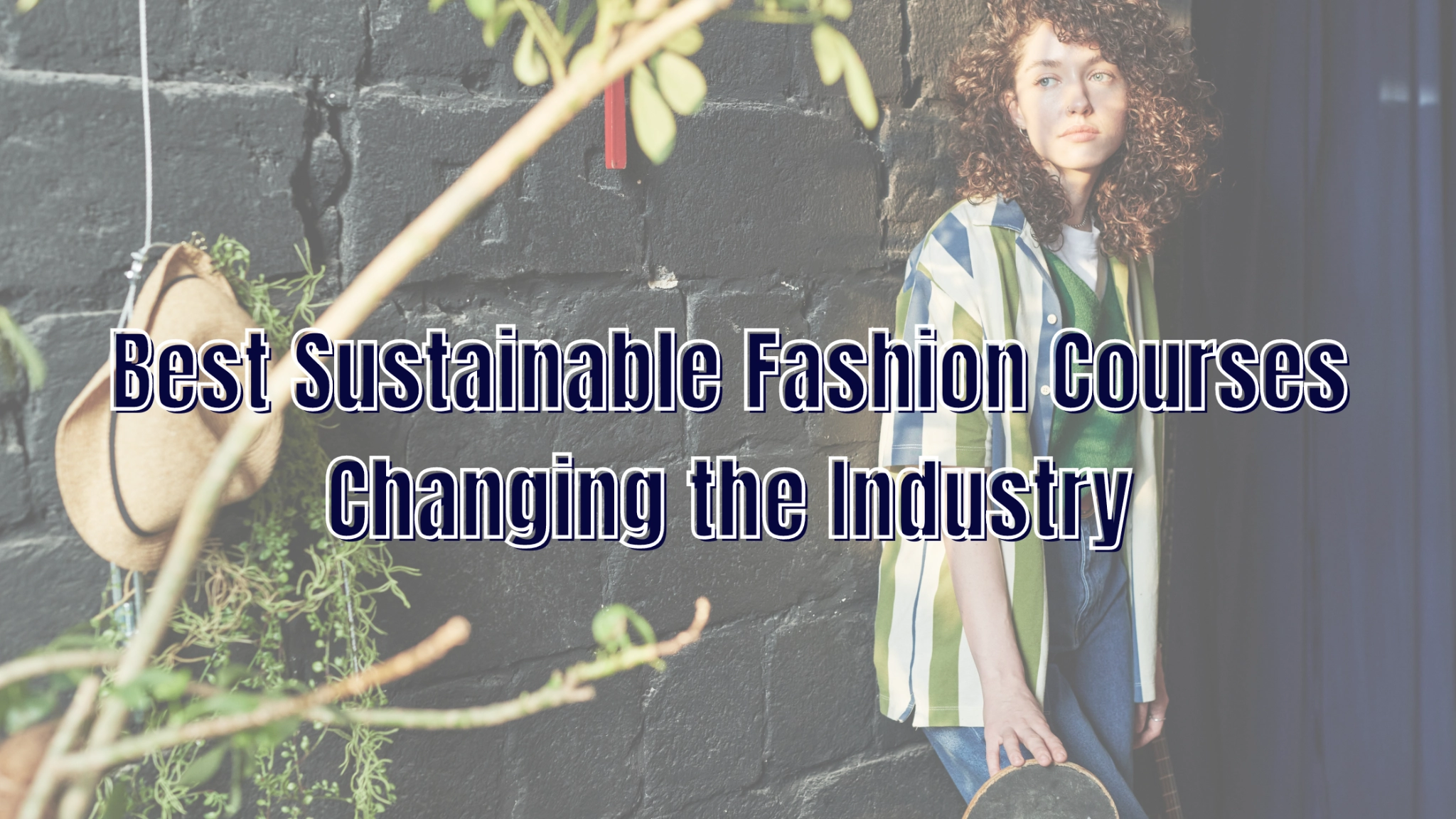 Best Sustainable Fashion Courses Changing the Industry 