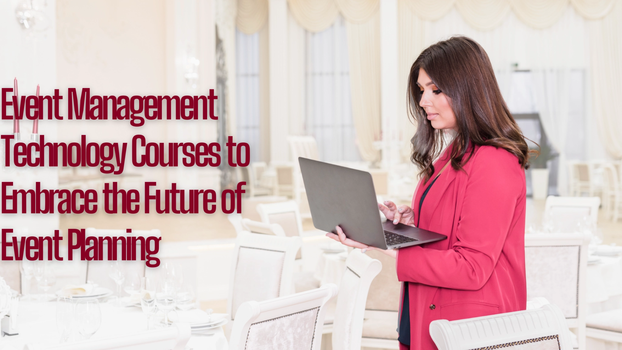 Event Management Technology Courses to Embrace the Future of Event Planning